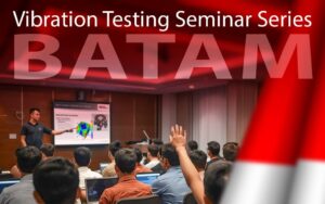 Free One-Day Vibration Testing Seminar — Batam, Indonesia Date: Thursday, 29 January 9:00 AM - 4:30 PM HARRIS Hotel Batam Centre