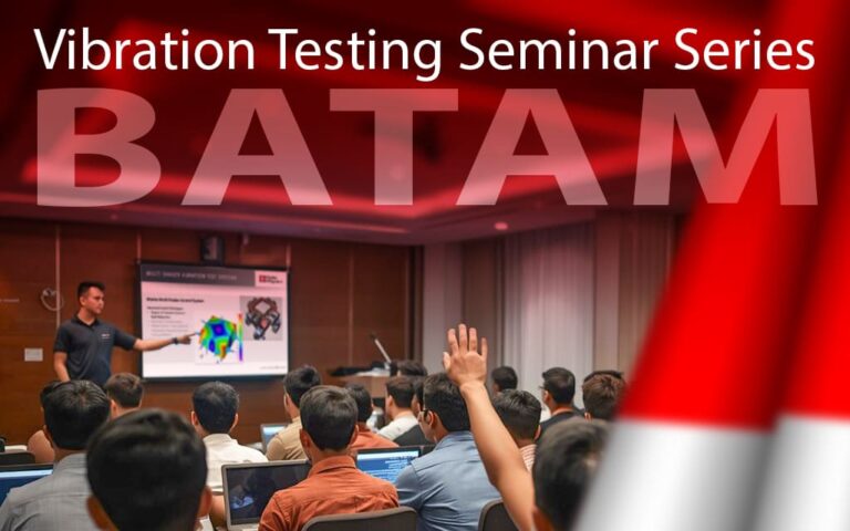 Free One-Day Vibration Testing Seminar — Batam, Indonesia Date: Thursday, 29 January 9:00 AM - 4:30 PM HARRIS Hotel Batam Centre
